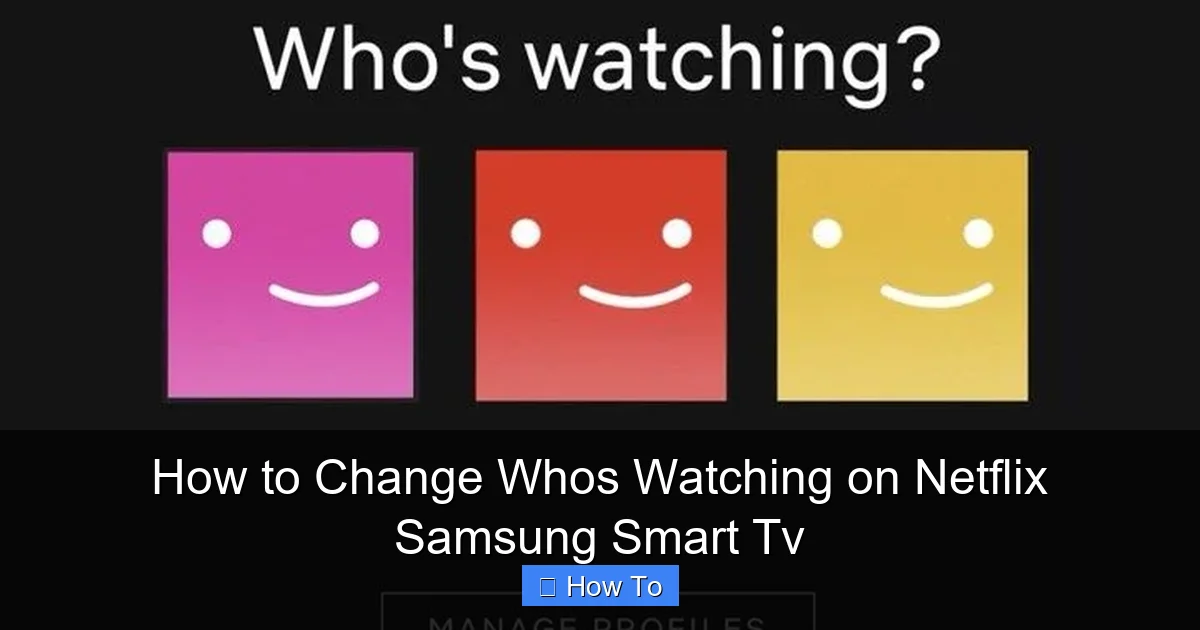 How to Change Whos Watching on Netflix Samsung Smart Tv