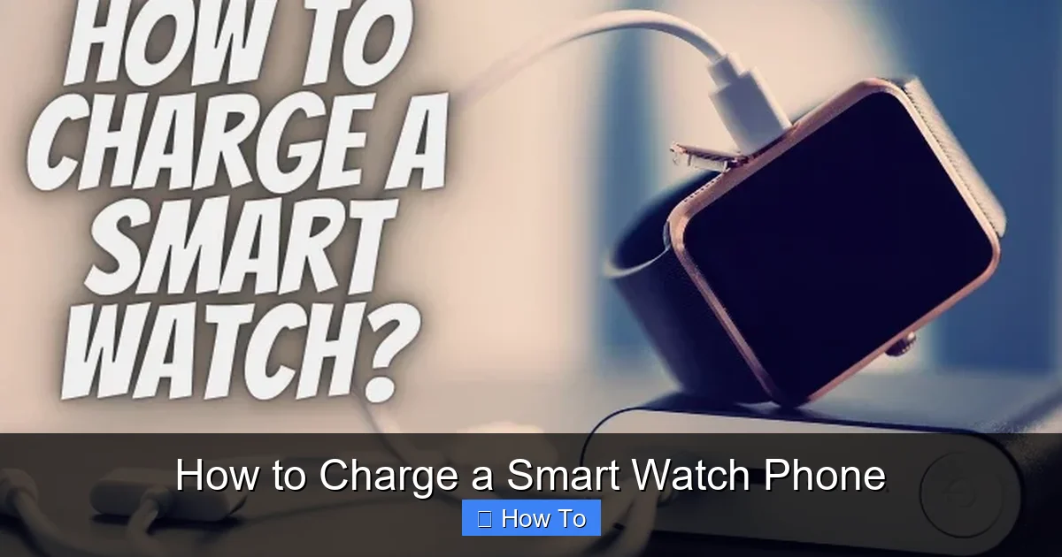 How to Charge a Smart Watch Phone