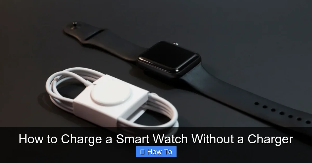 How to Charge a Smart Watch Without a Charger