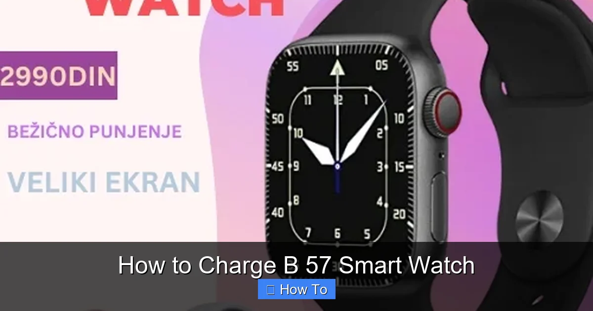 How to Charge B 57 Smart Watch