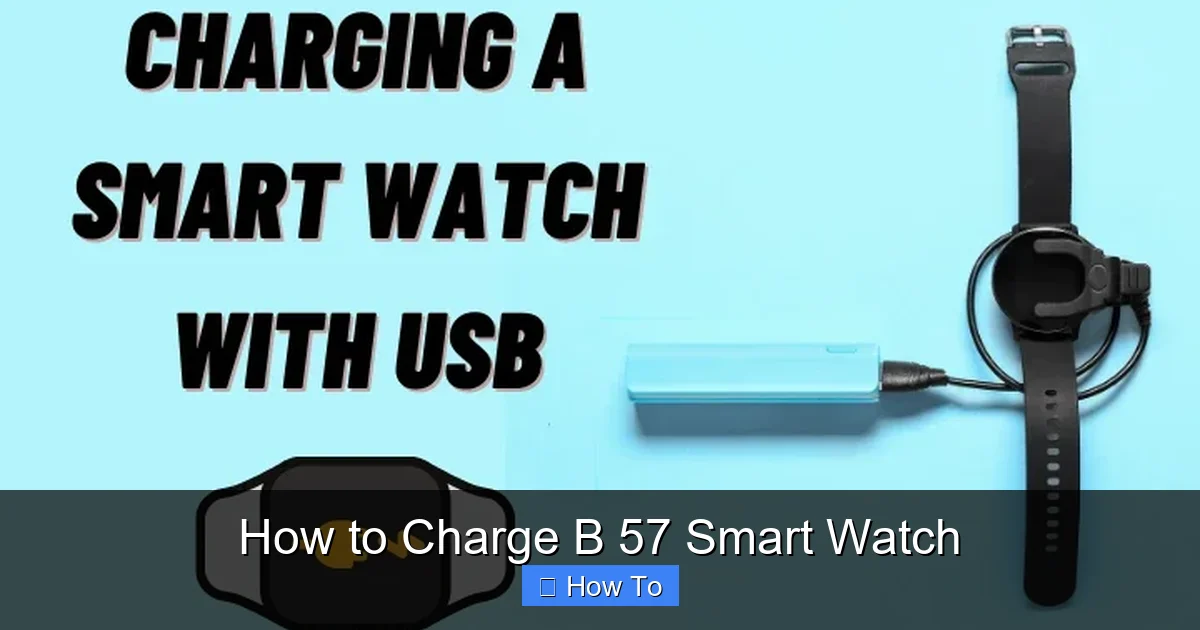 How to Charge B 57 Smart Watch