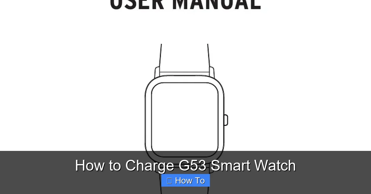 How to Charge G53 Smart Watch