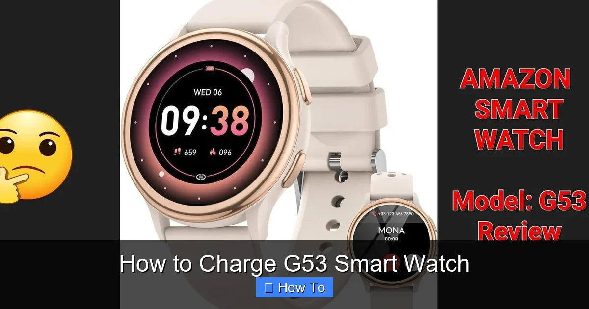 How to Charge G53 Smart Watch