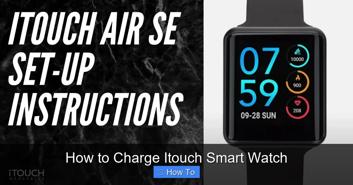 How to Charge Itouch Smart Watch