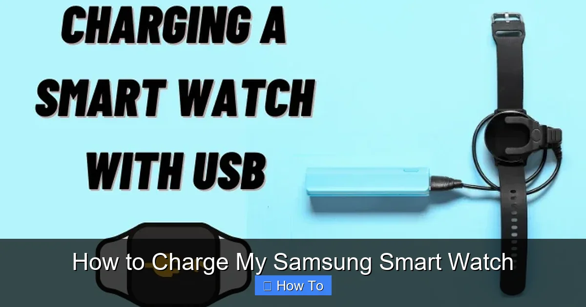 How to Charge My Samsung Smart Watch