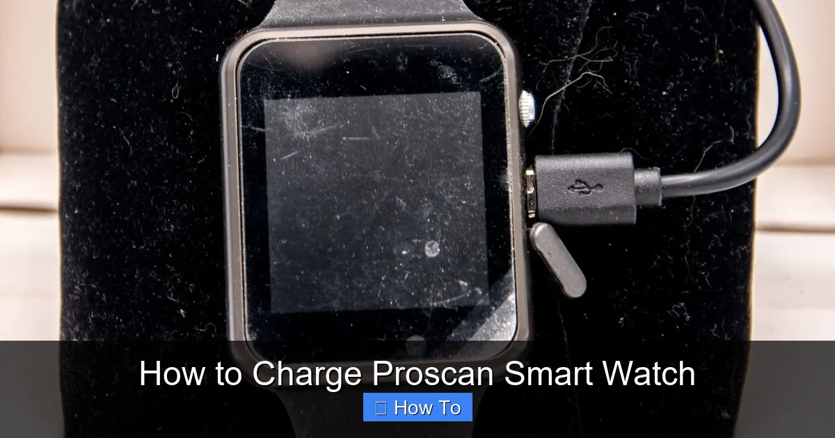 How to Charge Proscan Smart Watch