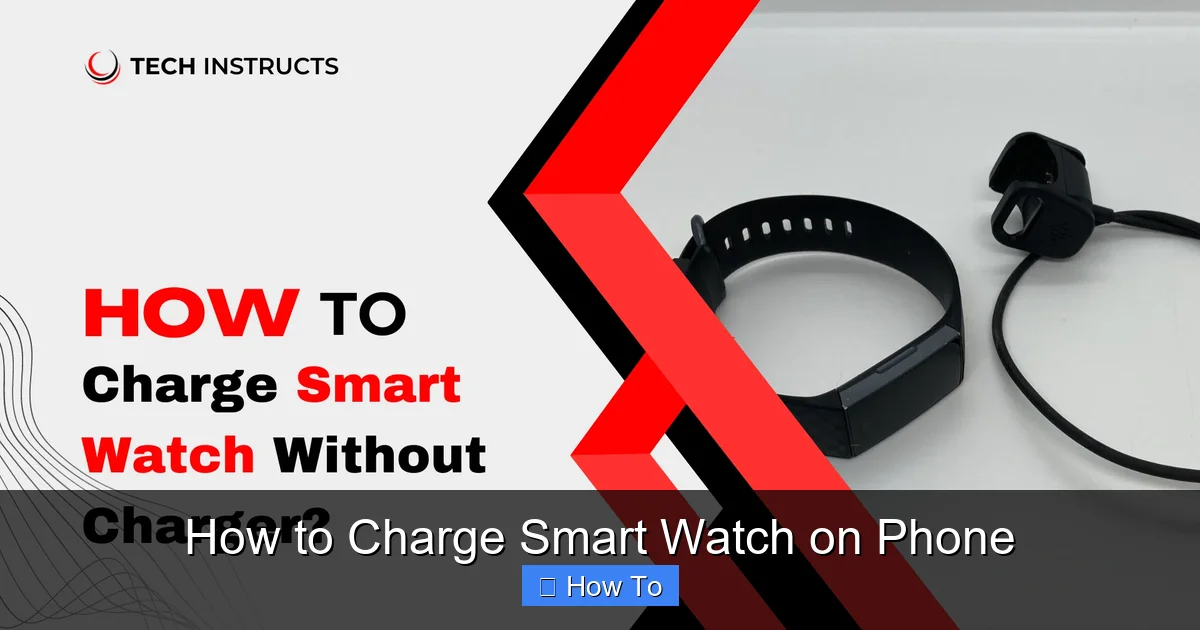 How to Charge Smart Watch on Phone
