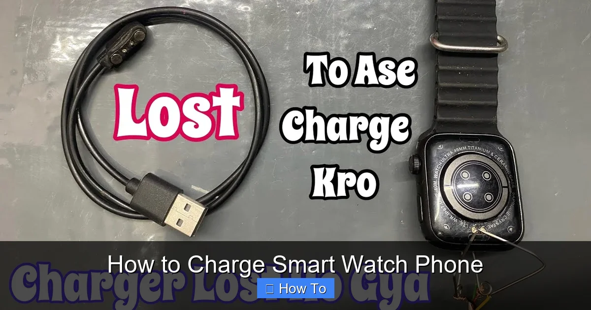 How to Charge Smart Watch Phone