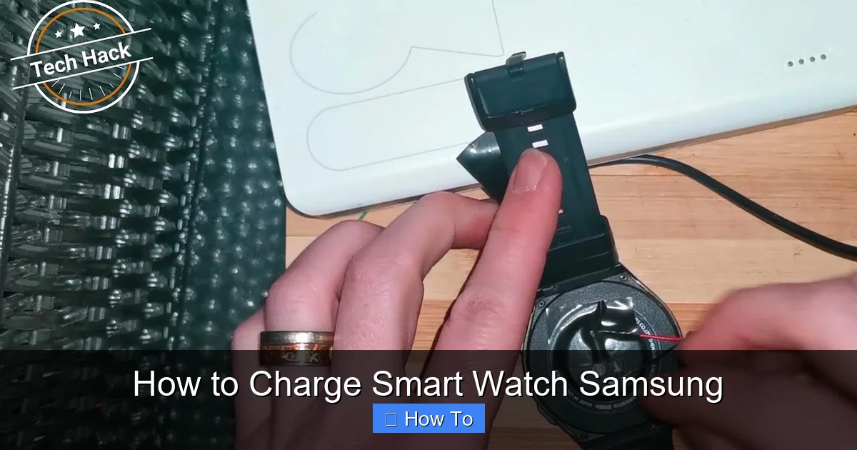 How to Charge Smart Watch Samsung
