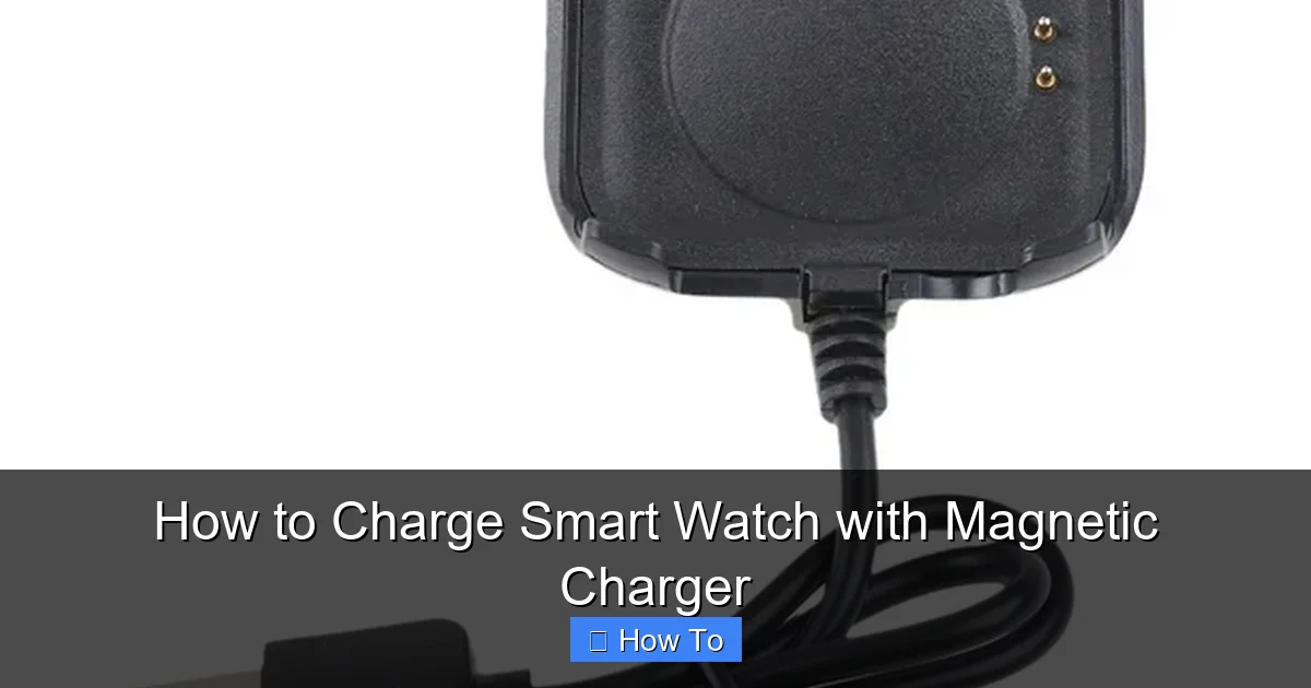 How to Charge Smart Watch with Magnetic Charger