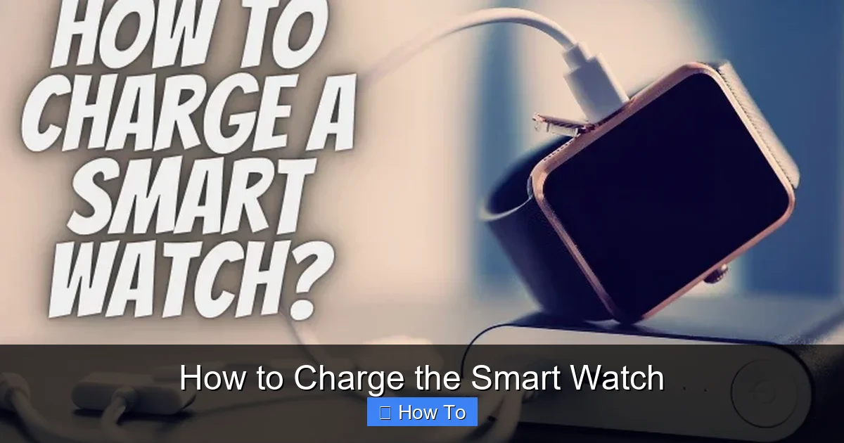How to Charge the Smart Watch