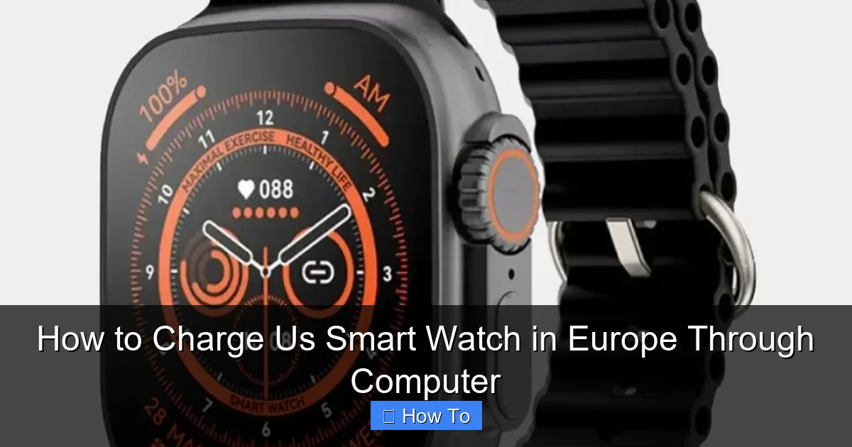 How to Charge Us Smart Watch in Europe Through Computer