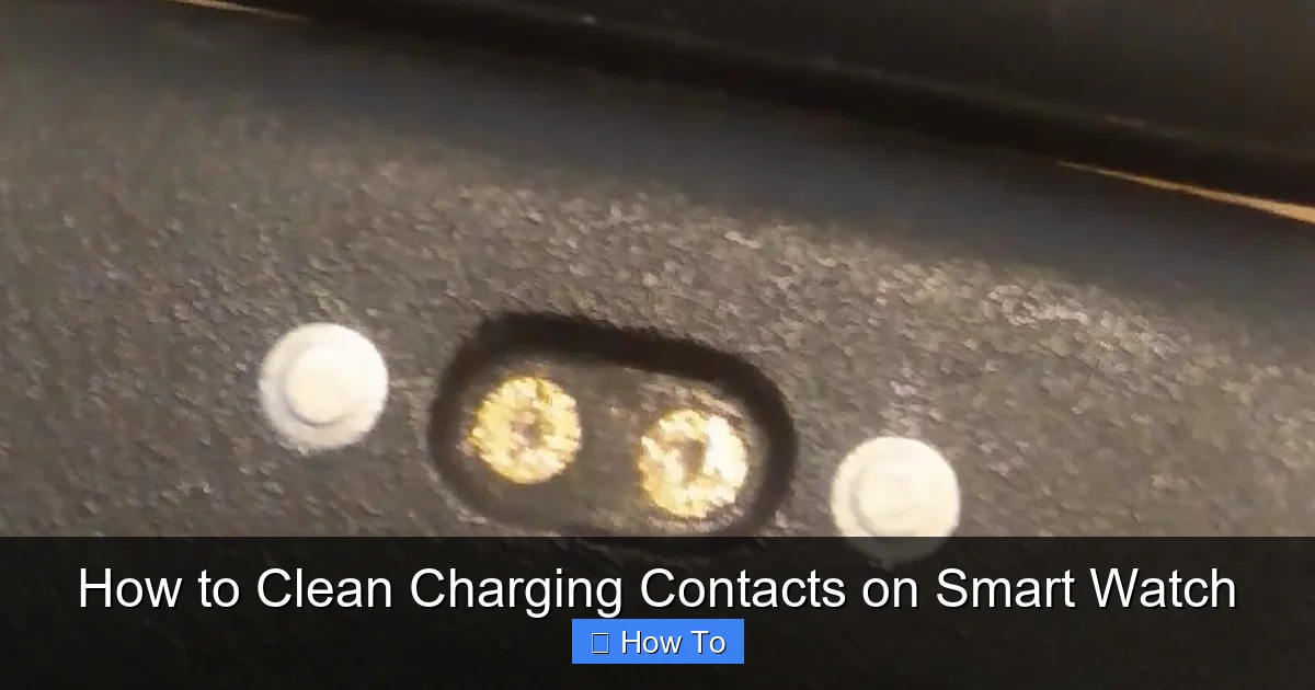 How to Clean Charging Contacts on Smart Watch