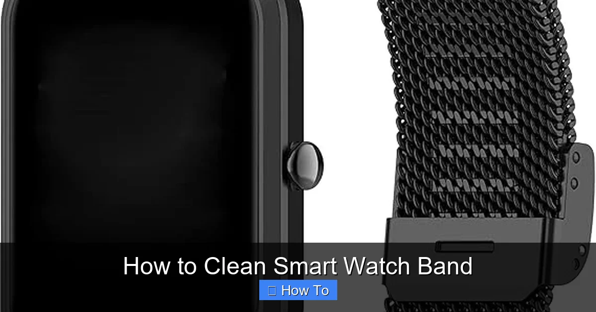 How to Clean Smart Watch Band
