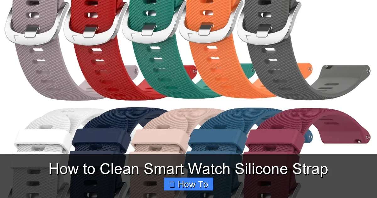 How to Clean Smart Watch Silicone Strap