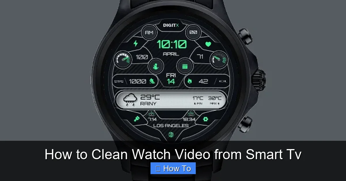 How to Clean Watch Video from Smart Tv