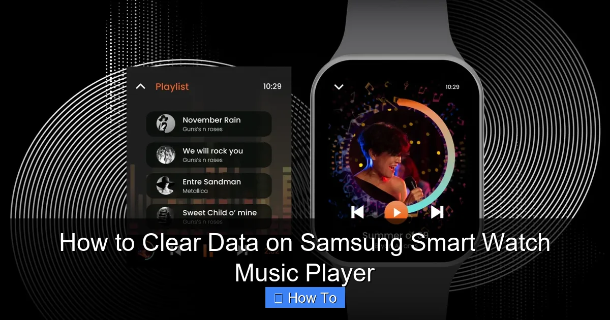 How to Clear Data on Samsung Smart Watch Music Player