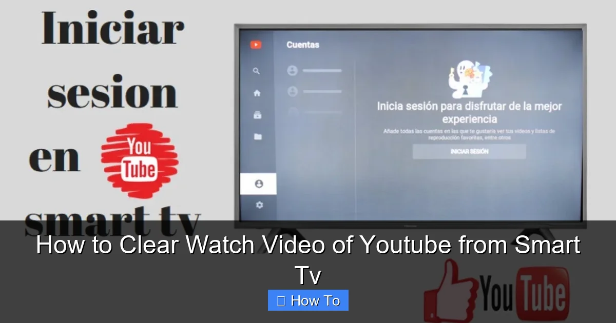 How to Clear Watch Video of Youtube from Smart Tv
