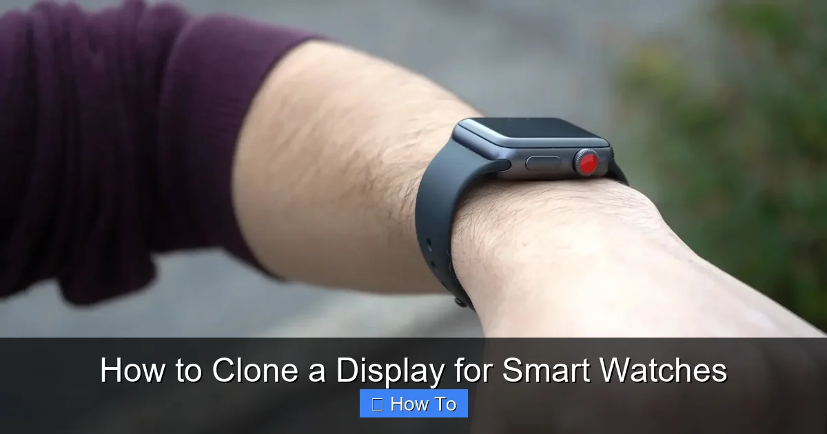 How to Clone a Display for Smart Watches