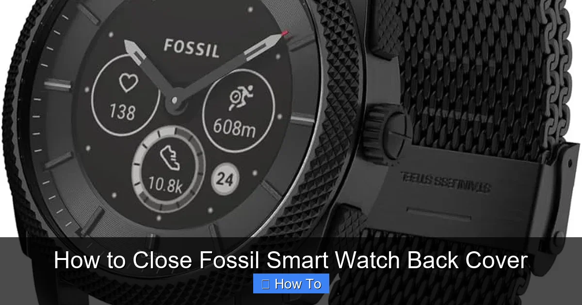 How to Close Fossil Smart Watch Back Cover