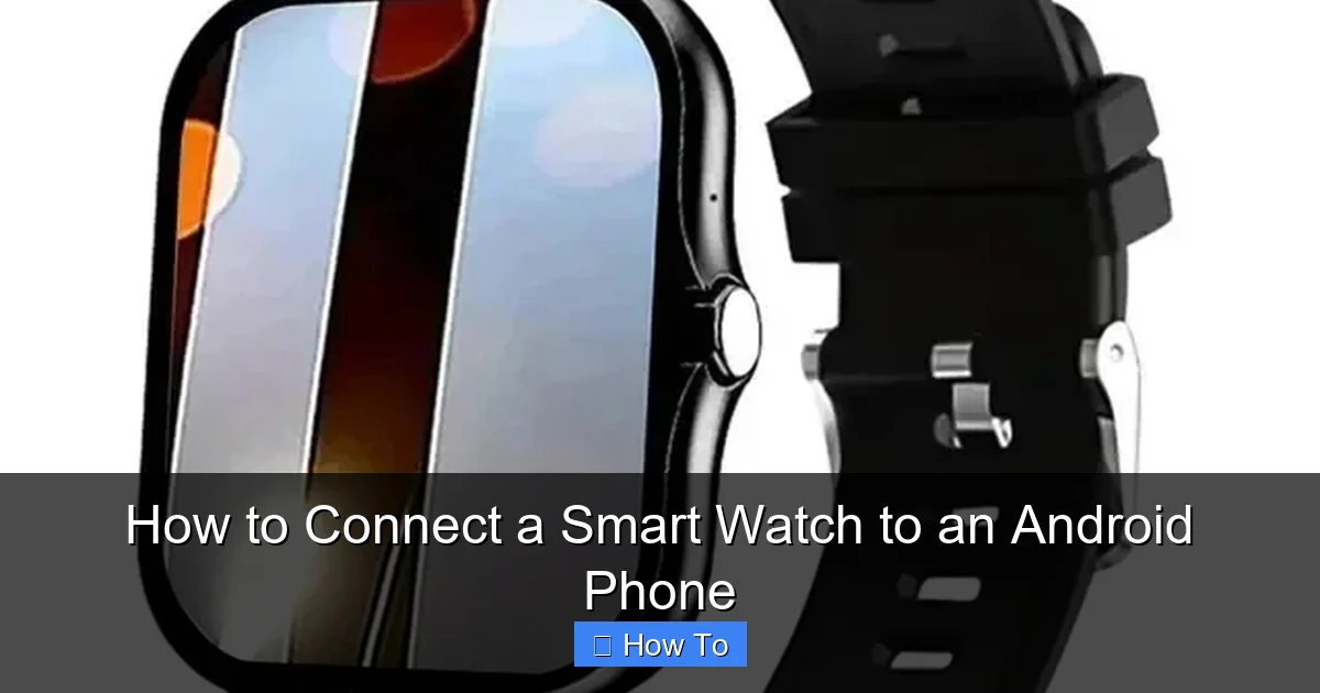 How to Connect a Smart Watch to an Android Phone