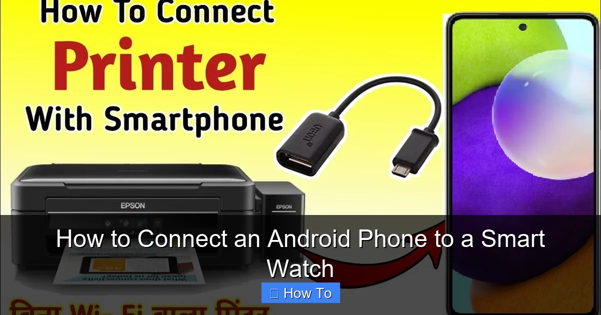 How to Connect an Android Phone to a Smart Watch