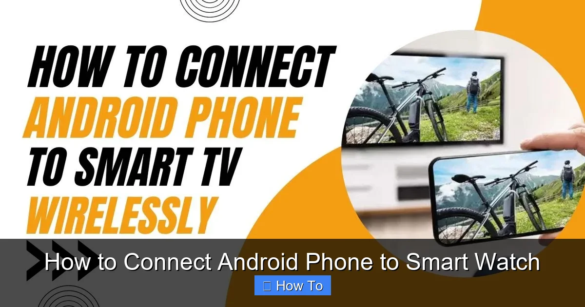 How to Connect Android Phone to Smart Watch