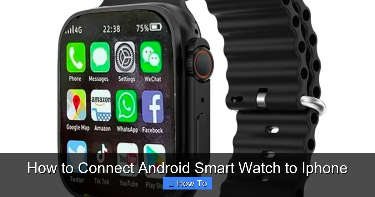 How to Connect Android Smart Watch to Iphone
