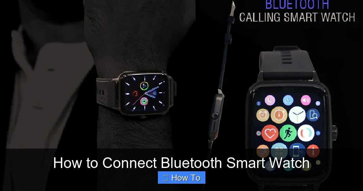 How to Connect Bluetooth Smart Watch