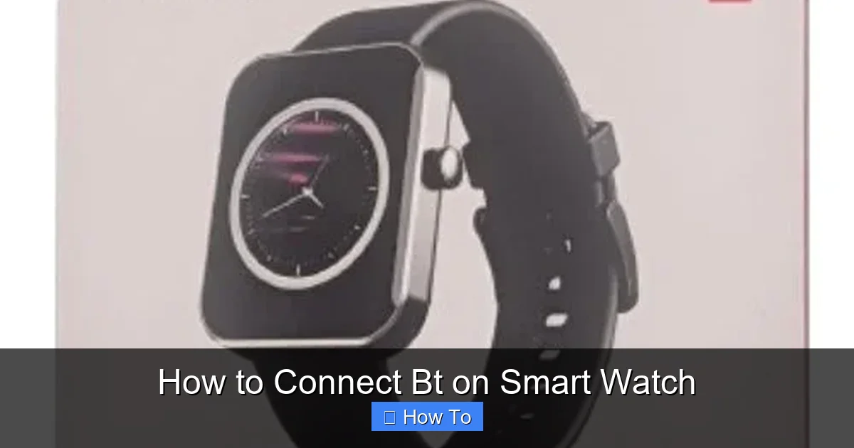 How to Connect Bt on Smart Watch