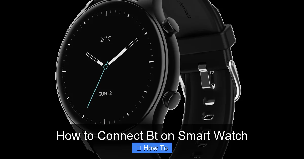 How to Connect Bt on Smart Watch