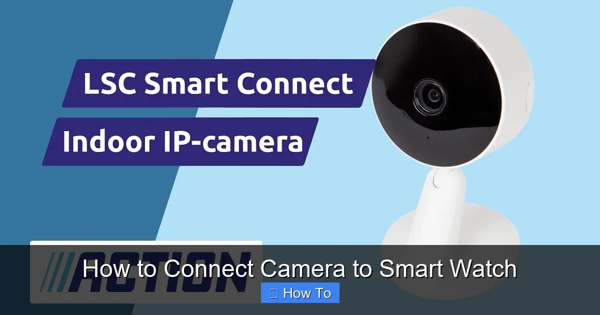 How to Connect Camera to Smart Watch