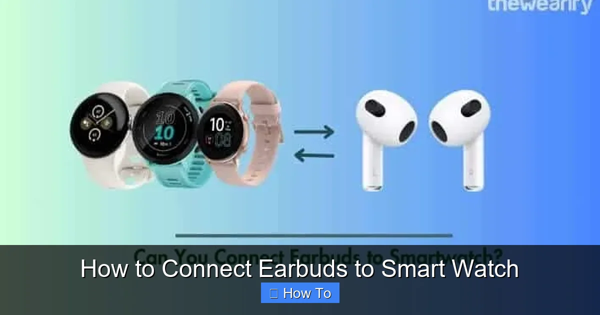How to Connect Earbuds to Smart Watch