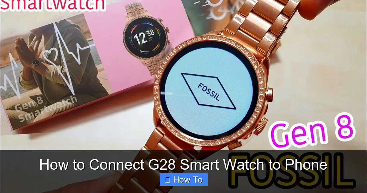 How to Connect G28 Smart Watch to Phone