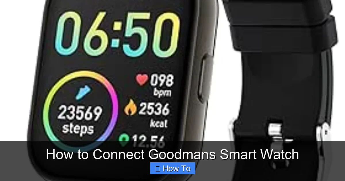 How to Connect Goodmans Smart Watch