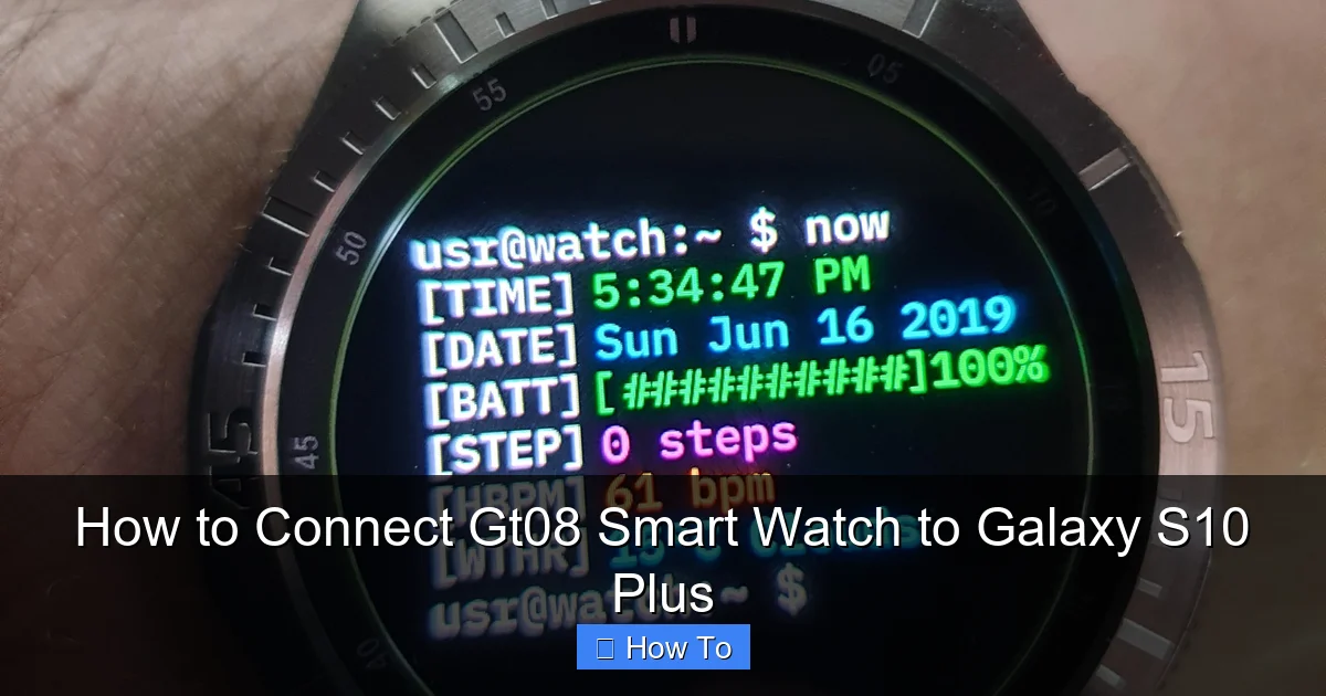 How to Connect Gt08 Smart Watch to Galaxy S10 Plus