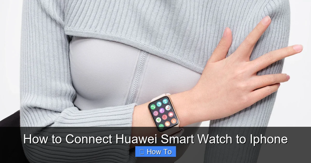 How to Connect Huawei Smart Watch to Iphone