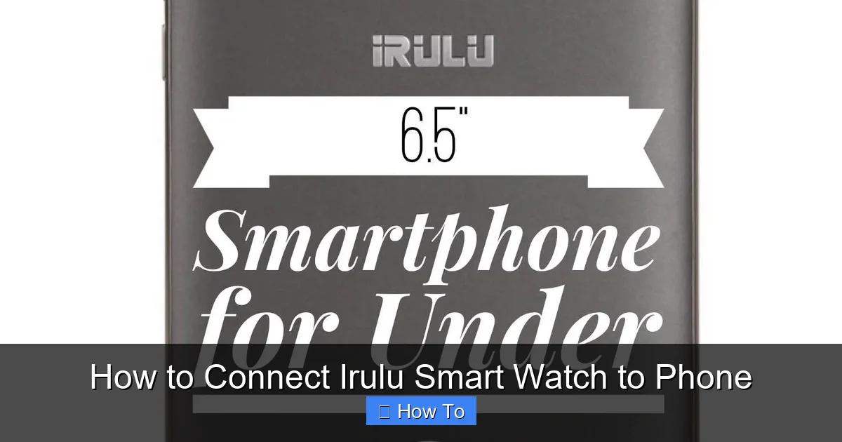 How to Connect Irulu Smart Watch to Phone