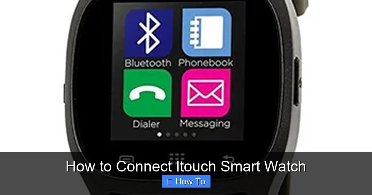 How to Connect Itouch Smart Watch