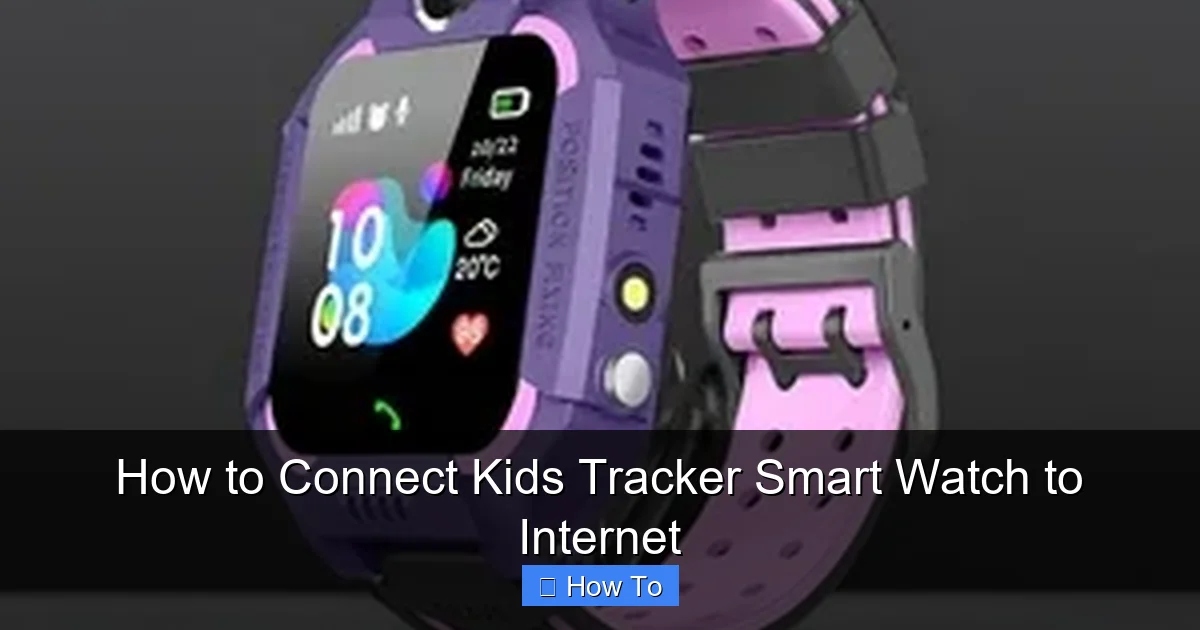 How to Connect Kids Tracker Smart Watch to Internet