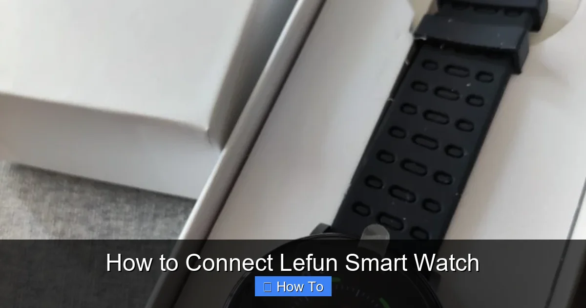 How to Connect Lefun Smart Watch