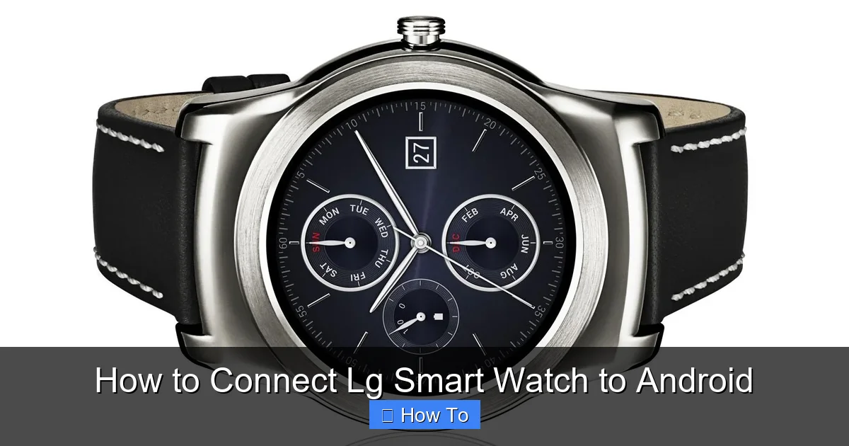 How to Connect Lg Smart Watch to Android