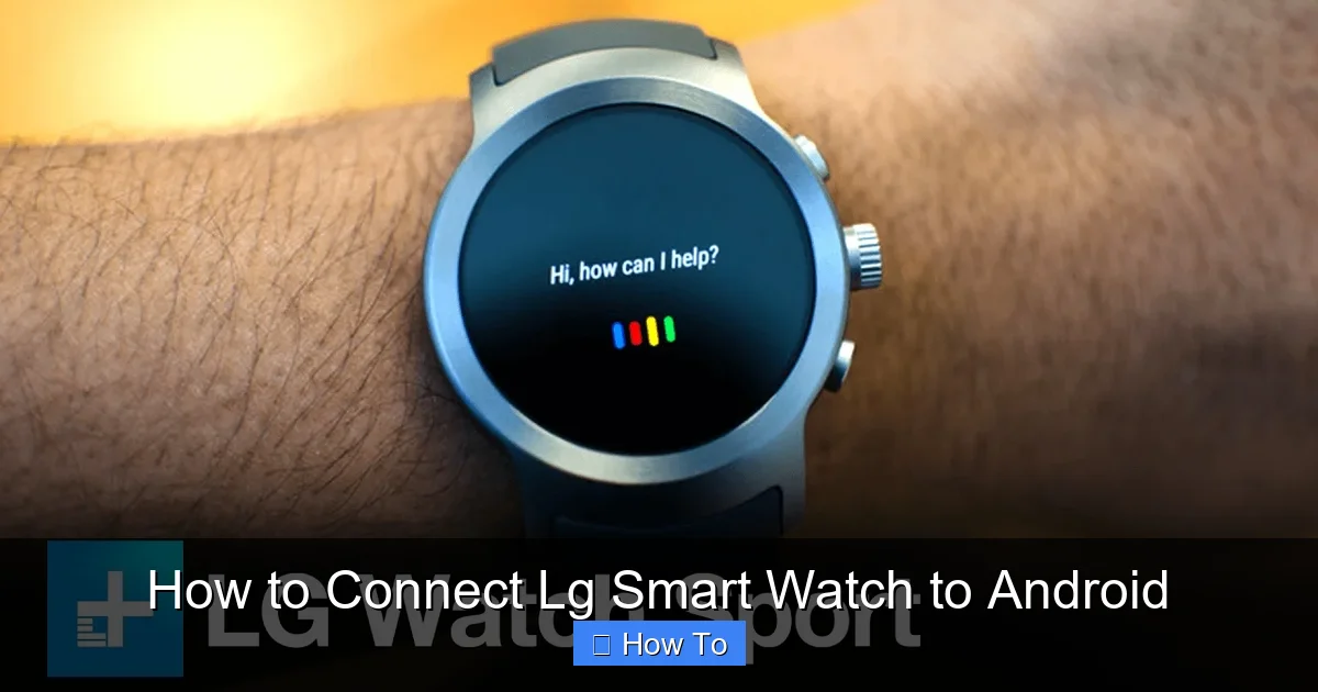 How to Connect Lg Smart Watch to Android