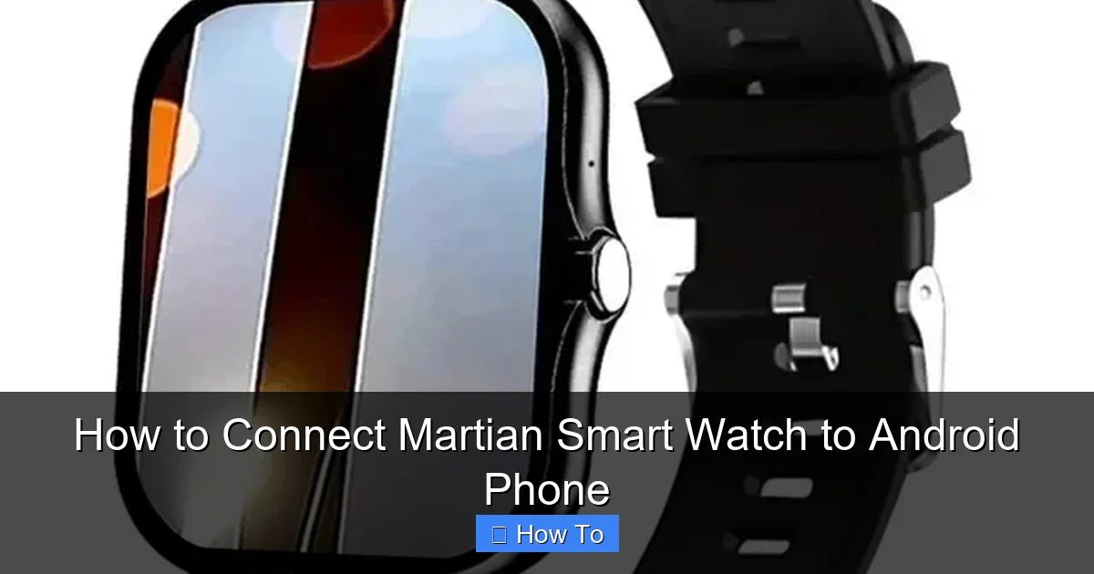 How to Connect Martian Smart Watch to Android Phone