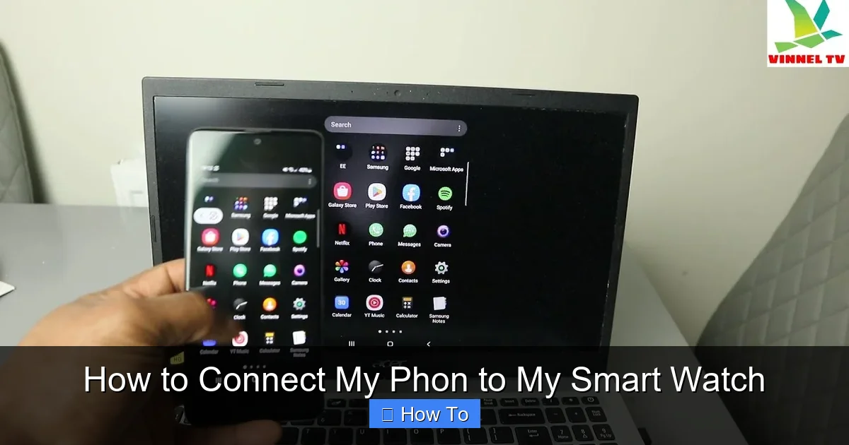 How to Connect My Phon to My Smart Watch