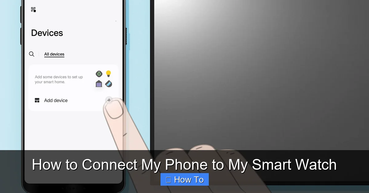 How to Connect My Phone to My Smart Watch