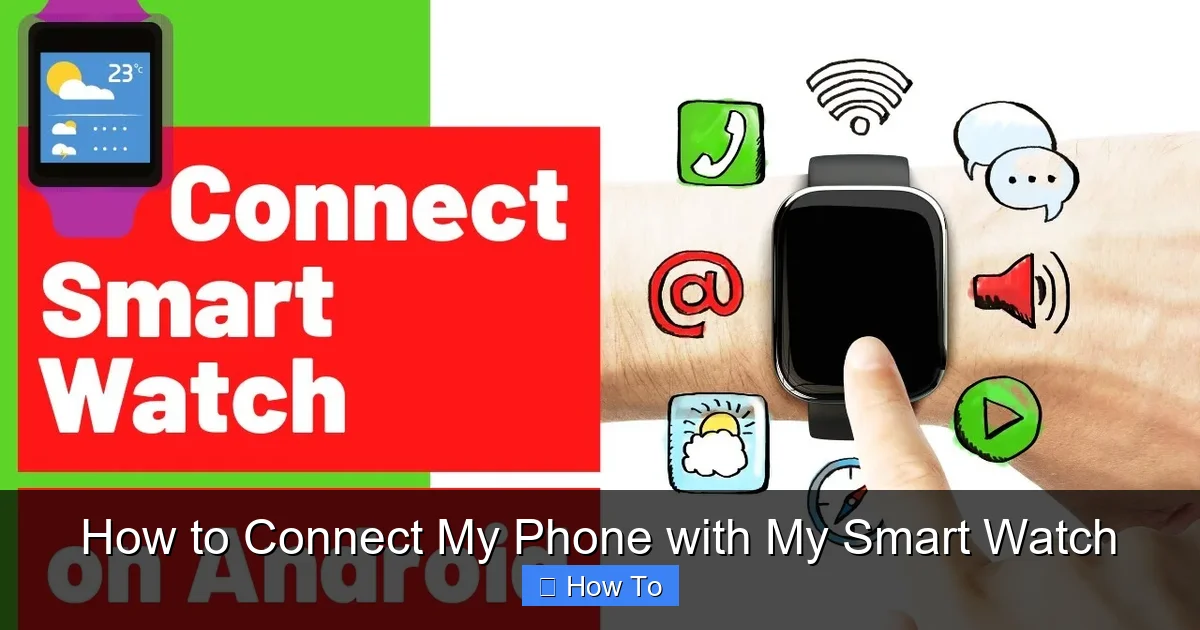 How to Connect My Phone with My Smart Watch