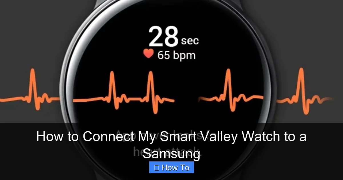 How to Connect My Smart Valley Watch to a Samsung