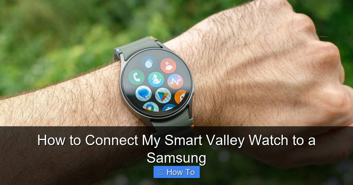 How to Connect My Smart Valley Watch to a Samsung