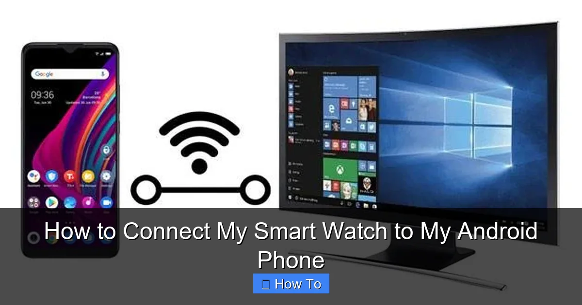 How to Connect My Smart Watch to My Android Phone